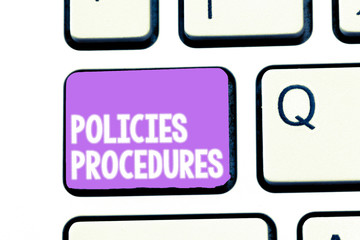 Writing note showing Policies Procedures. Business photo showcasing Influence Major Decisions and Actions Rules Guidelines.