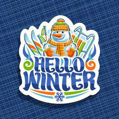 Vector logo for Winter Holidays, cut paper sign with cartoon happy snowman with carrot nose in sports hat, orange mittens and scarf, original typeface for wish message hello winter, skis and kids sled