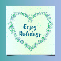 Flat vector - beautiful greeting card with an inscription and beautiful frame in the shape of heart.