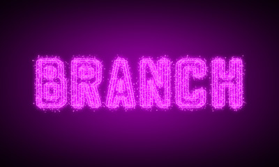 Obraz premium BRANCH - pink glowing text at night on black background