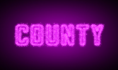 Obraz premium COUNTY - pink glowing text at night on black background