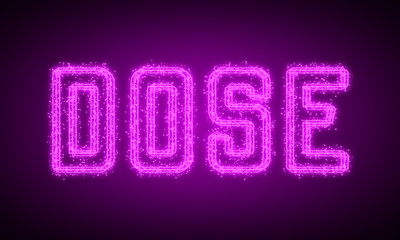 DOSE - pink glowing text at night on black background
