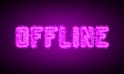 OFFLINE - pink glowing text at night on black background