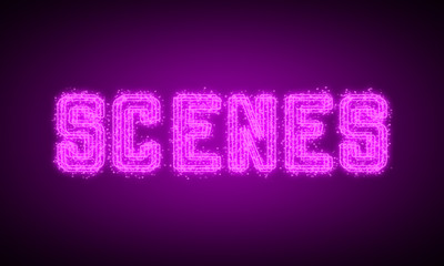 SCENES - pink glowing text at night on black background