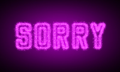 SORRY - pink glowing text at night on black background