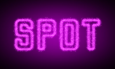 SPOT - pink glowing text at night on black background