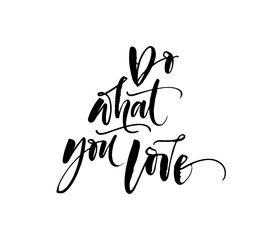 Do what you love phrase. Modern brush calligraphy. Vector illustration.