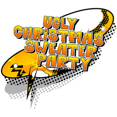 Ugly Christmas Sweater Party - Vector illustrated comic book style phrase.