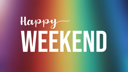 Happy Weekend Quote on colorful background