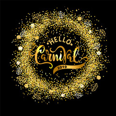 Hello Carnival text isolated on background with golden confetti wreath.  Carnival handwritten lettering. Template for web, postcard, card, invitation, flyer, banner template.
