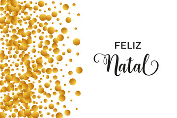 Feliz Natal Merry Christmas portuguese typography. Christmas vector card with golden confetti and space for text on white background.