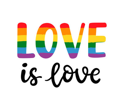 Gay hand written lettering poster. LGBT rights concept. Love is love.