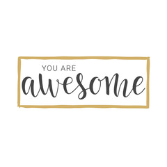 Fototapeta premium Handwritten lettering of You Are Awesome on white background