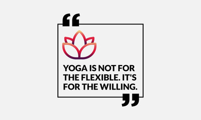 Yoga is not for the flexible It's for the willing Quote Poster Lotus Icon with Gradient Design