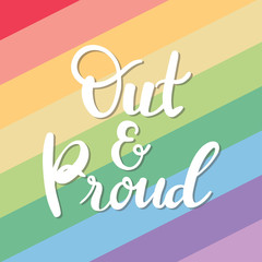 Out and Proud - handwritten calligraphic poster, lgbt rights, gay pride - vector design