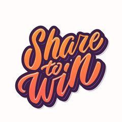 Share to win. Vector lettering.