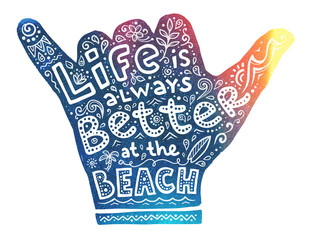 Colorful surfers shaka hand silhouette with white lettering inside: Life is always better at the beach and doodle style surfboards and waves . Vector surfing print concept - 225248206