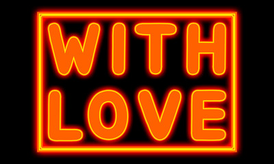 With Love - glowing text on black background