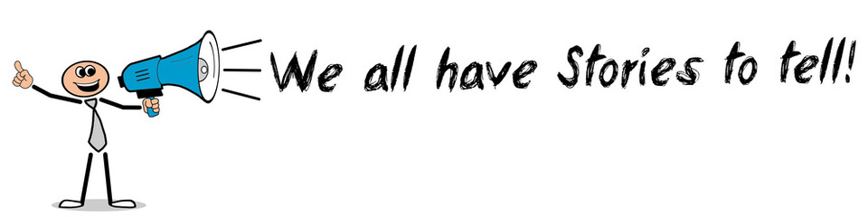 We all have Stories to tell!