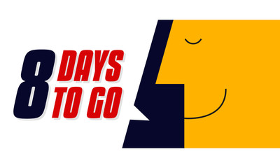 Vector typographic design of 8. Vector illustration of no of days left to go badges with speech bubble. Man saying eight days to go.