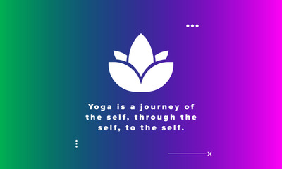 Yoga is a journey of the self, through the self, to the self Quote Poster Lotus Icon with Gradient Design