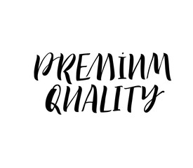 Premium quality phrase. Modern vector brush calligraphy. Ink illustration with hand-drawn lettering.