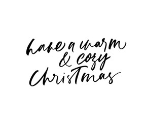 Have a warm and cozy Christmas card. Modern vector brush calligraphy. 