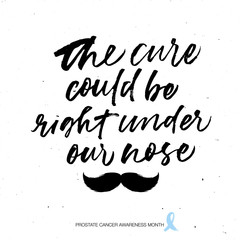 The cure could be right under our nose card. Modern brush calligraphy. Vector illustration. 