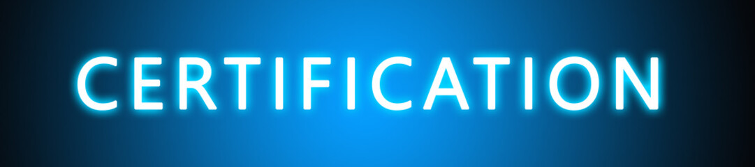 Certification - glowing white text on blue background
