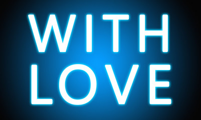 With Love - glowing white text on blue background