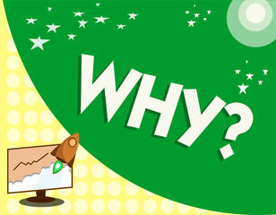 Text sign showing Why question. Conceptual photo Asking for what reason and purpose Expressing surprise.