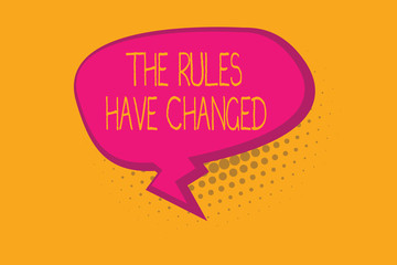Text sign showing The Rules Have Changed. Conceptual photo the agreement or Policy has a new set of commands.
