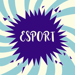 Text sign showing Esport. Conceptual photo multiplayer video game played competitively for spectators and fun.