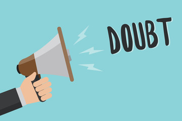 Conceptual hand writing showing Doubt. Business photo showcasing feeling uncertainty lack of conviction fear results chain actions Man holding megaphone blue background message speaking loud