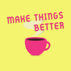 Text sign showing Make Things Better. Conceptual photo Do something to Improve oneself Be the Change Act.