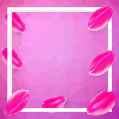 Frame and petals on pink polygonal art background. Template for greeting card