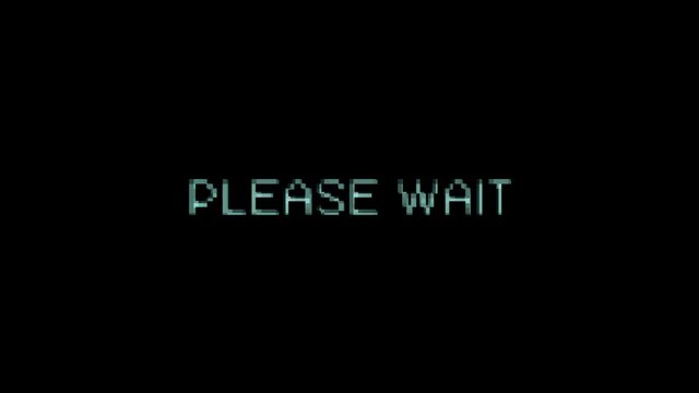 Please Wait Text Message Bad Glitch Effect/
Animation of a communication computer error message with access denied text, with digital text blinking and dirty glitch and twitch effect