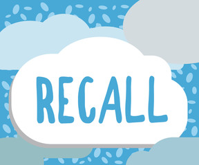 Writing note showing Recall. Business photo showcasing bring fact event or situation back into ones mind Remember Something.