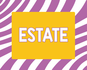 Writing note showing Estate. Business photo showcasing extensive area land in country usually with house owned by one person.