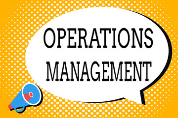Word writing text Operations Management. Business concept for ensure Inputs to Output the Production and Provision.