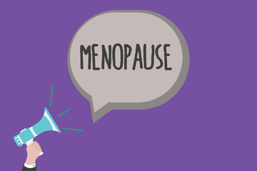 Handwriting text Menopause. Concept meaning Cessation of menstruation Older women hormonal changes period.