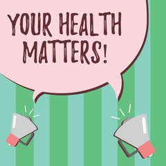 Word writing text Your Health Matters. Business concept for Physical Wellness is Important Stay Fit and Healthy.
