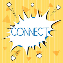 Handwriting text Connect. Concept meaning Being together Contact Associate Relate Networking communicate.