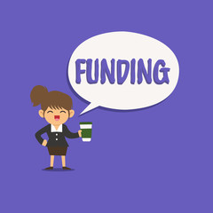 Text sign showing Funding. Conceptual photo Money provided by organization government for particular purpose.