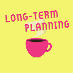 Text sign showing Long Term Planning. Conceptual photo Establish Expected Goals five or more years ahead.