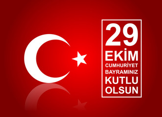 29 ekim Cumhuriyet Bayrami. 29 October  Republic Day Turkey. Translation: 29 october Republic Day Turkey and the National Day in Turkey.
