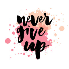slogan Never Give Up phrase graphic vector Print Fashion lettering calligraphy
