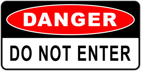sign in the united states: danger do not enter - no trespassing - keep out