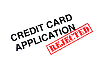 Credit Card Application Rejected