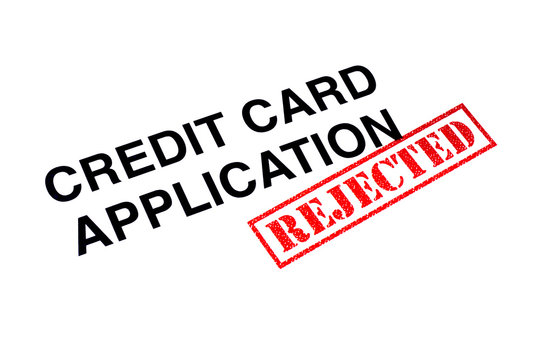 Credit Card Application Rejected